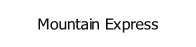 Mountain Express.