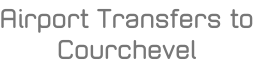 Airport Transfers to Courchevel