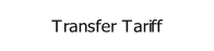 Transfer Tariff.