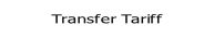 Transfer Tariff.