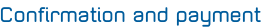 Confirmation and payment