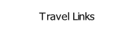 Travel Links.